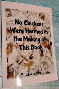 Photo of the No Chickens Were Harmed in the Making of This Book (Paperback)