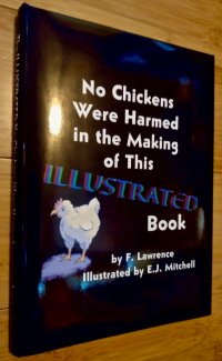 Photo of The Illustrated No Chickens Were Harmed in the Making of this Book (Hard Cover with Full Color Illustrations