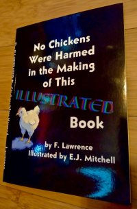 Cover image of The Illustrated  No Chickens Were Harmed in the Making of This Book (Paperback with Full Color Illustrations)